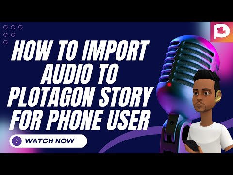 The Secret to Amazing Storytelling: Importing Audio on Plotagon Story for Android and iPhone
